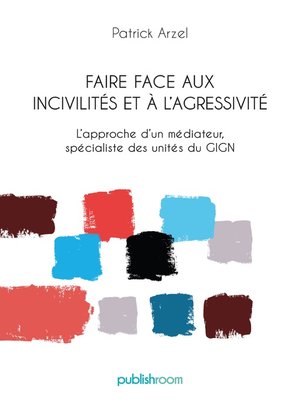 cover image of Faire face aux incivilités et à l'agressivité